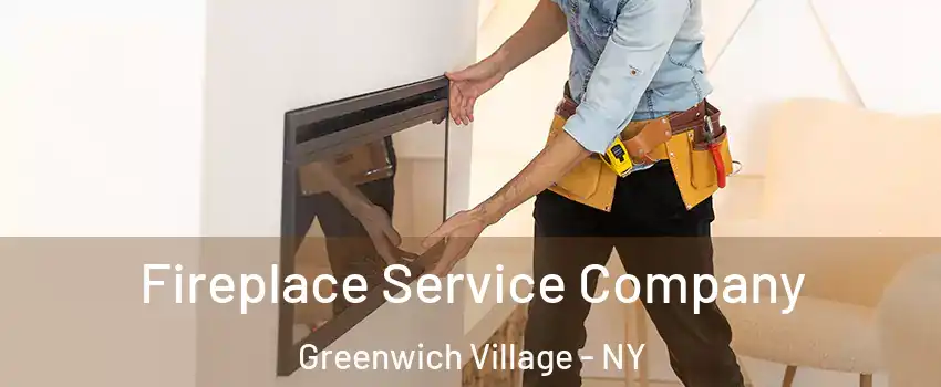 Fireplace Service Company Greenwich Village - NY