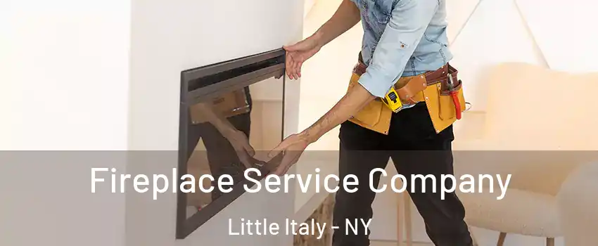 Fireplace Service Company Little Italy - NY