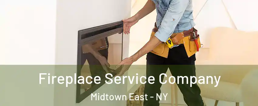 Fireplace Service Company Midtown East - NY