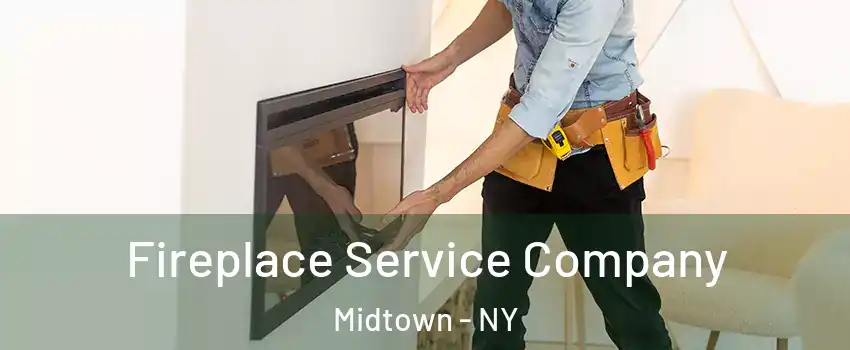 Fireplace Service Company Midtown - NY