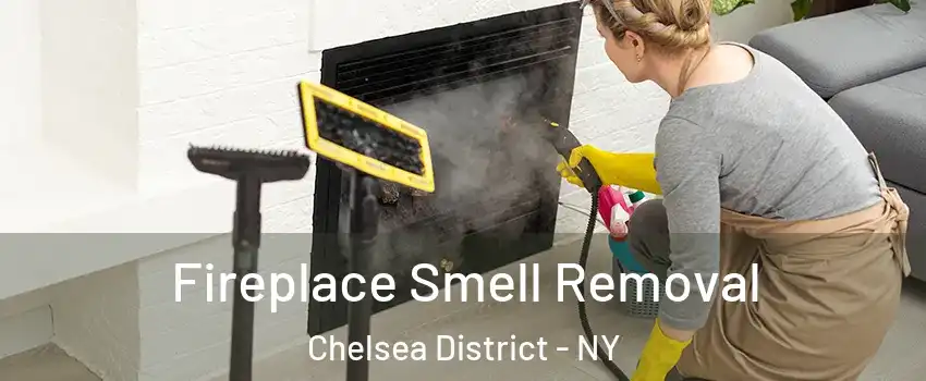 Fireplace Smell Removal Chelsea District - NY