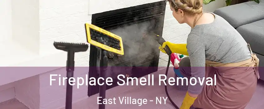 Fireplace Smell Removal East Village - NY