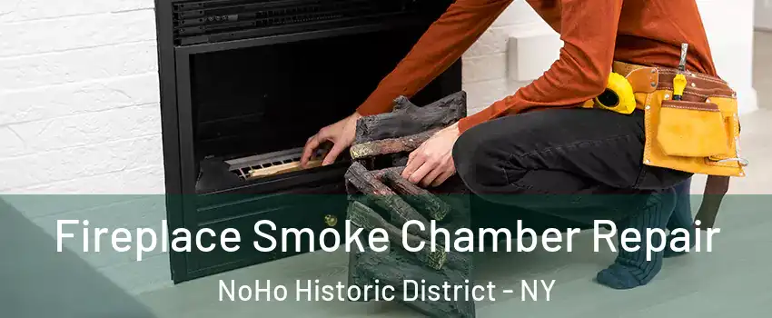 Fireplace Smoke Chamber Repair NoHo Historic District - NY