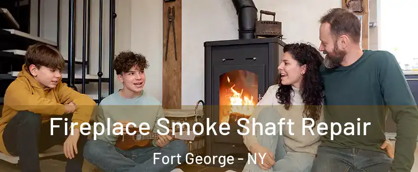 Fireplace Smoke Shaft Repair Fort George - NY