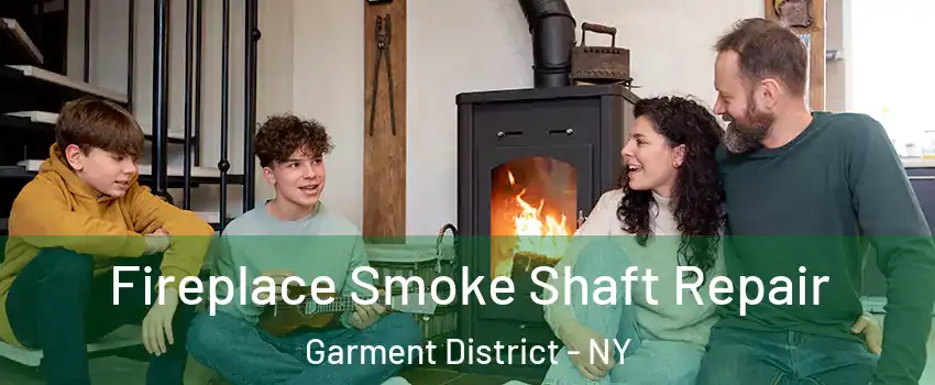 Fireplace Smoke Shaft Repair Garment District - NY