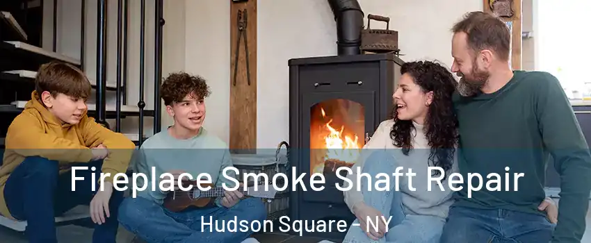 Fireplace Smoke Shaft Repair Hudson Square - NY
