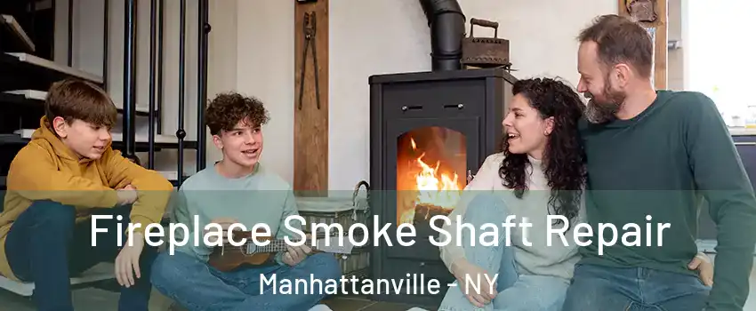 Fireplace Smoke Shaft Repair Manhattanville - NY