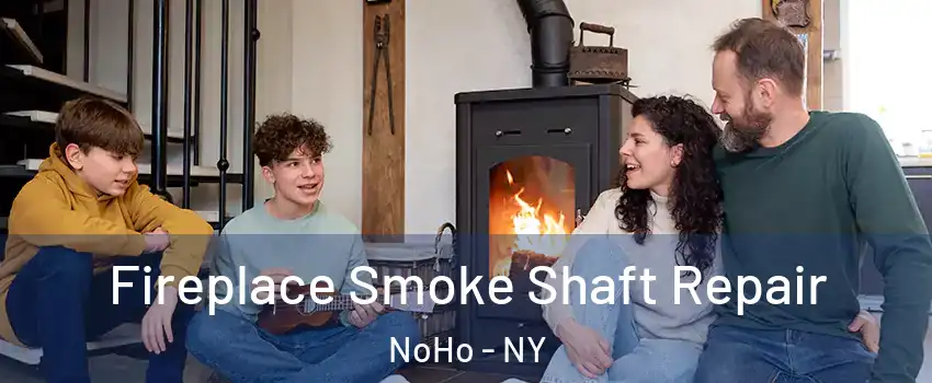 Fireplace Smoke Shaft Repair NoHo - NY