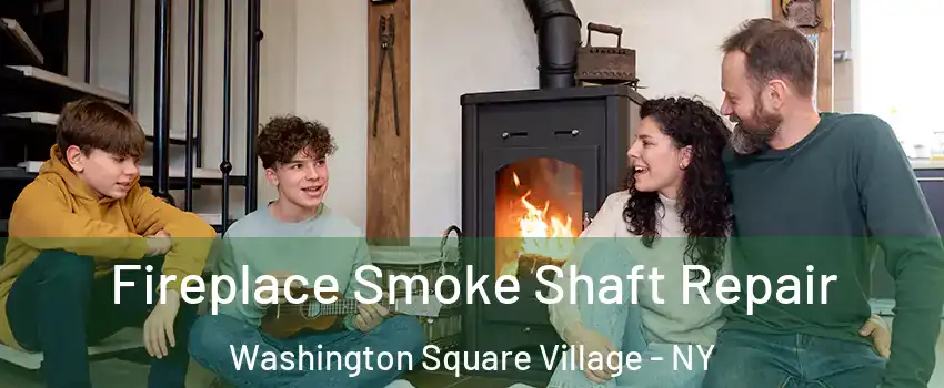 Fireplace Smoke Shaft Repair Washington Square Village - NY