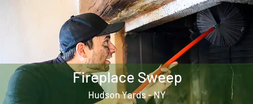 Fireplace Sweep Hudson Yards - NY
