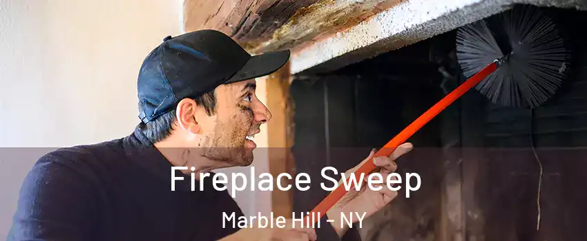 Fireplace Sweep Marble Hill - NY