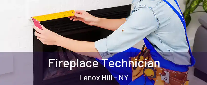 Fireplace Technician Lenox Hill - NY