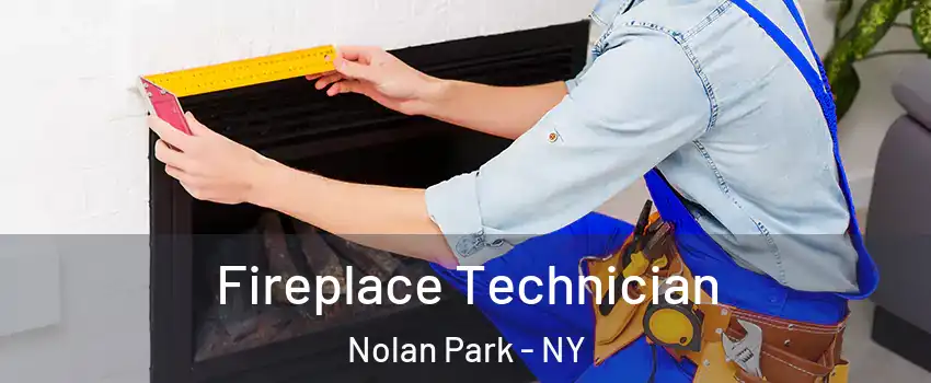Fireplace Technician Nolan Park - NY