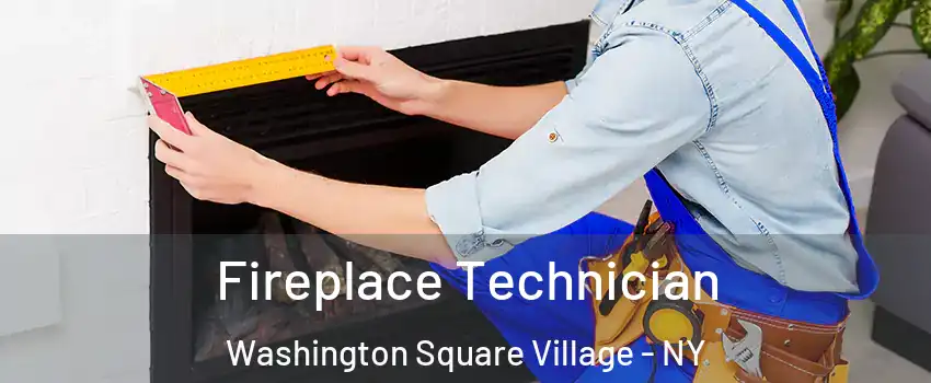 Fireplace Technician Washington Square Village - NY