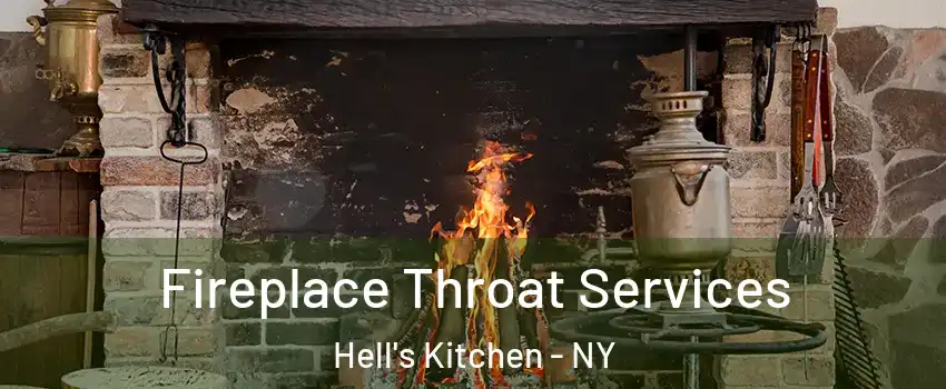 Fireplace Throat Services Hell's Kitchen - NY