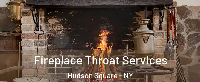 Fireplace Throat Services Hudson Square - NY