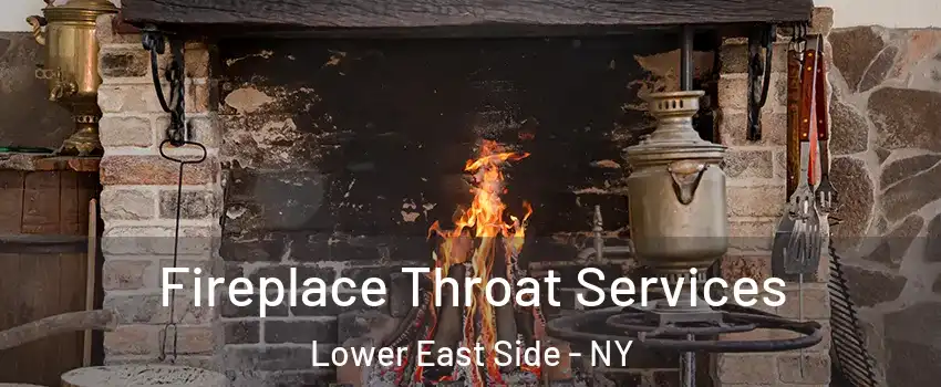 Fireplace Throat Services Lower East Side - NY