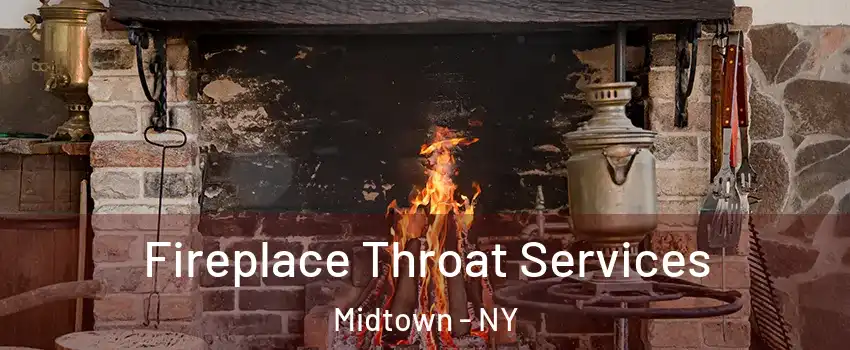 Fireplace Throat Services Midtown - NY