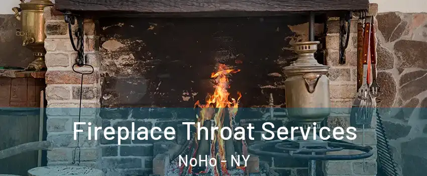 Fireplace Throat Services NoHo - NY