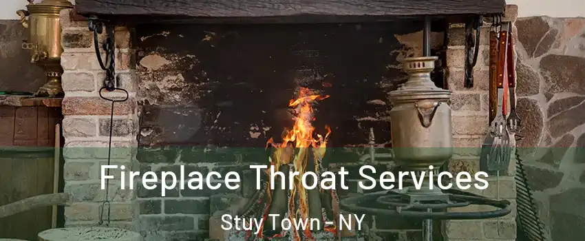 Fireplace Throat Services Stuy Town - NY