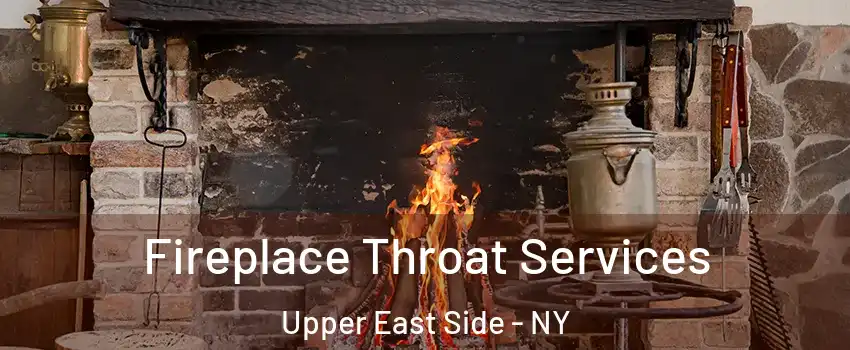 Fireplace Throat Services Upper East Side - NY