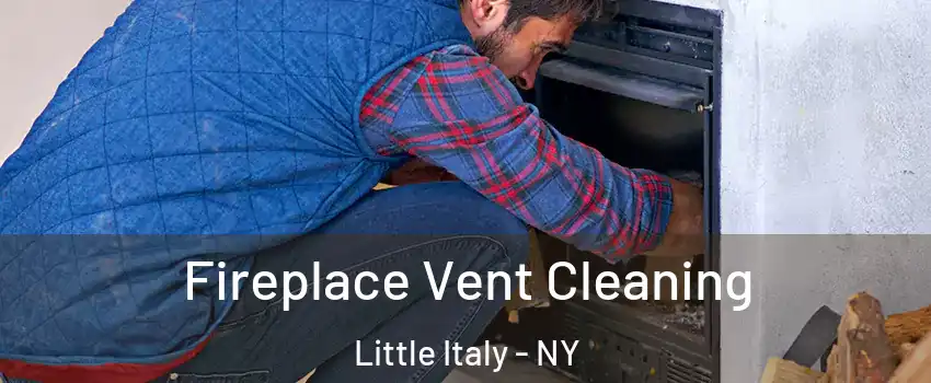 Fireplace Vent Cleaning Little Italy - NY