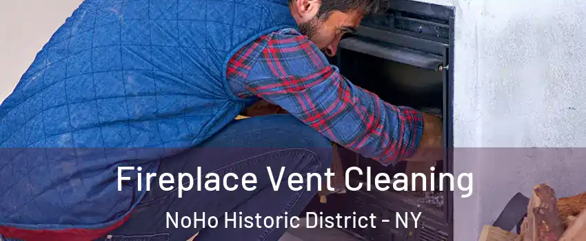 Fireplace Vent Cleaning NoHo Historic District - NY