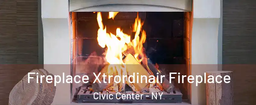 Fireplace Xtrordinair Fireplace Civic Center - NY