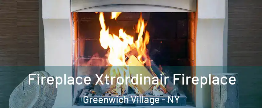 Fireplace Xtrordinair Fireplace Greenwich Village - NY