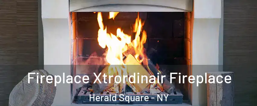 Fireplace Xtrordinair Fireplace Herald Square - NY