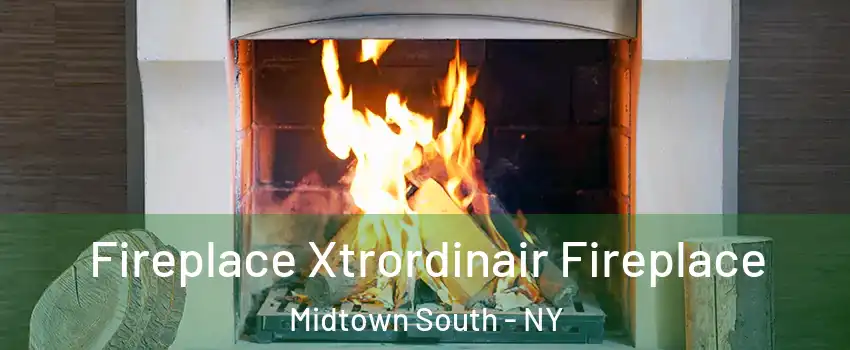 Fireplace Xtrordinair Fireplace Midtown South - NY