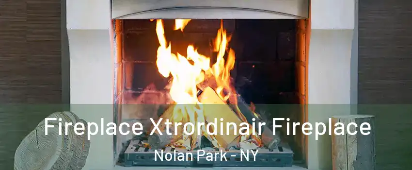 Fireplace Xtrordinair Fireplace Nolan Park - NY
