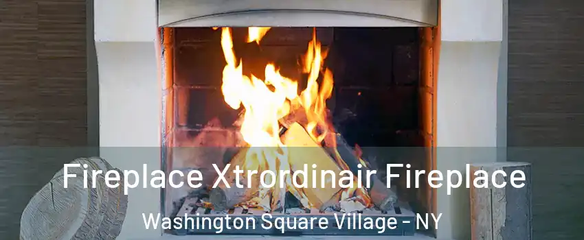 Fireplace Xtrordinair Fireplace Washington Square Village - NY