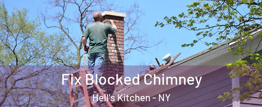 Fix Blocked Chimney Hell's Kitchen - NY