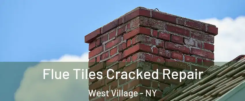 Flue Tiles Cracked Repair West Village - NY