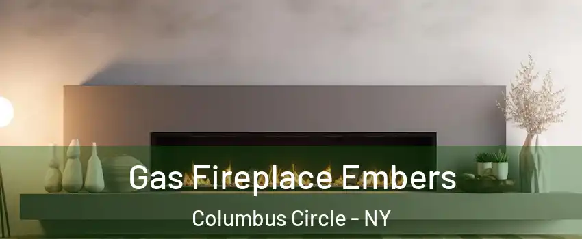 Gas Fireplace Embers Columbus Circle - NY