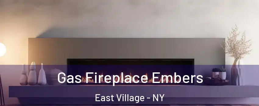 Gas Fireplace Embers East Village - NY