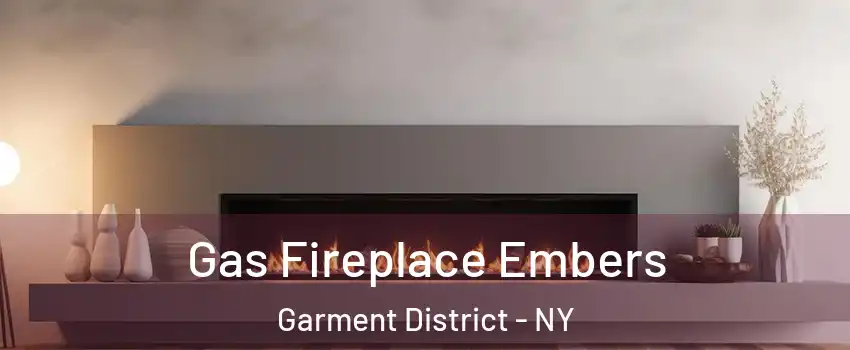 Gas Fireplace Embers Garment District - NY