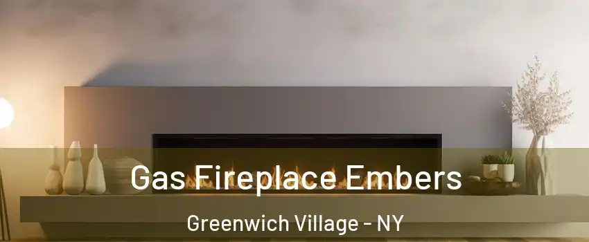 Gas Fireplace Embers Greenwich Village - NY