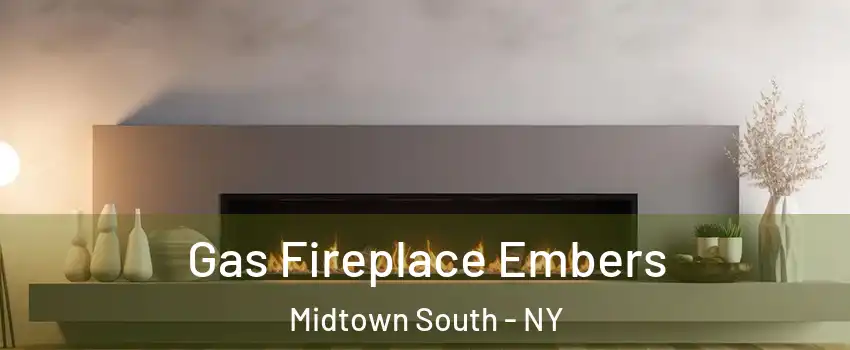 Gas Fireplace Embers Midtown South - NY