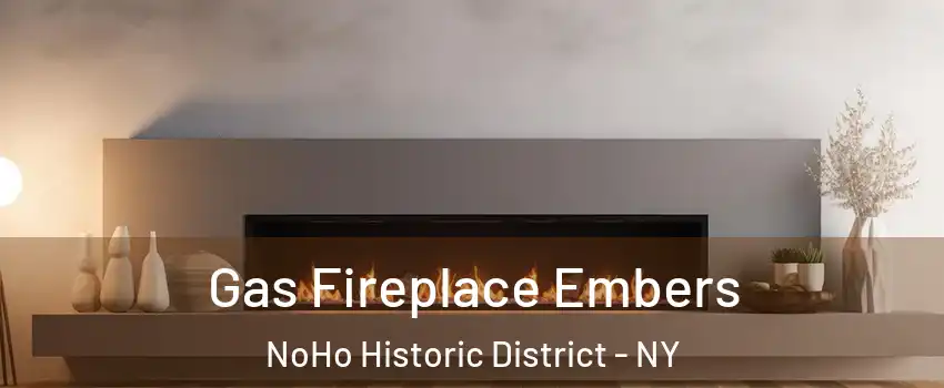 Gas Fireplace Embers NoHo Historic District - NY