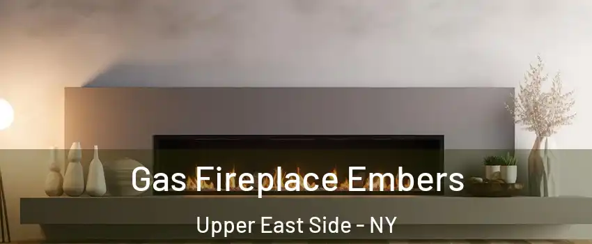 Gas Fireplace Embers Upper East Side - NY