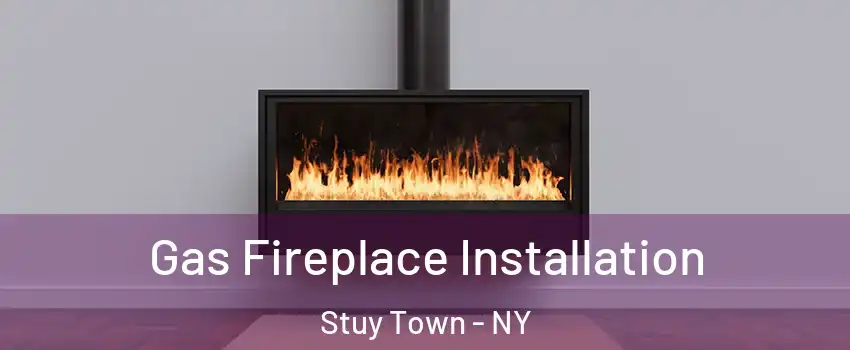 Gas Fireplace Installation Stuy Town - NY
