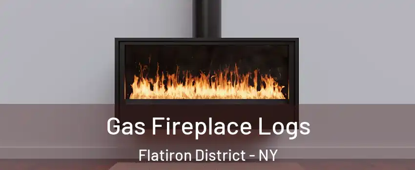 Gas Fireplace Logs Flatiron District - NY