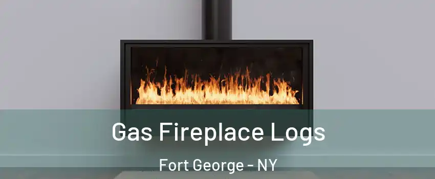 Gas Fireplace Logs Fort George - NY