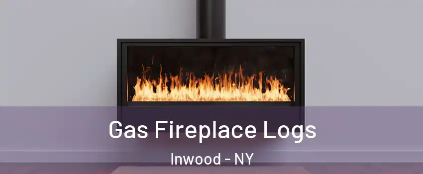 Gas Fireplace Logs Inwood - NY