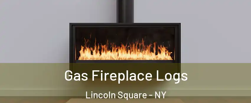 Gas Fireplace Logs Lincoln Square - NY