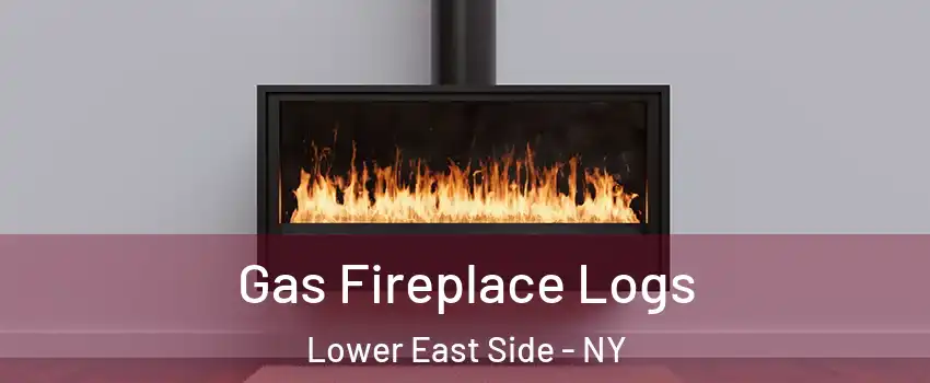 Gas Fireplace Logs Lower East Side - NY