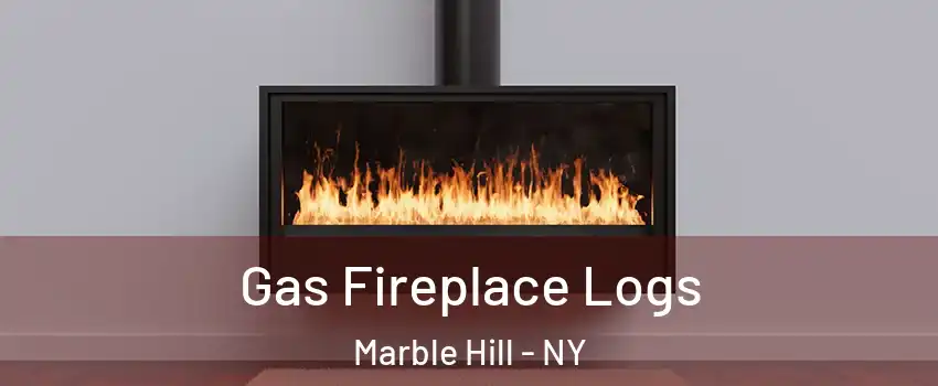 Gas Fireplace Logs Marble Hill - NY