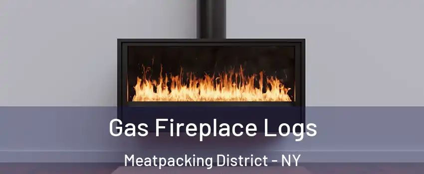 Gas Fireplace Logs Meatpacking District - NY